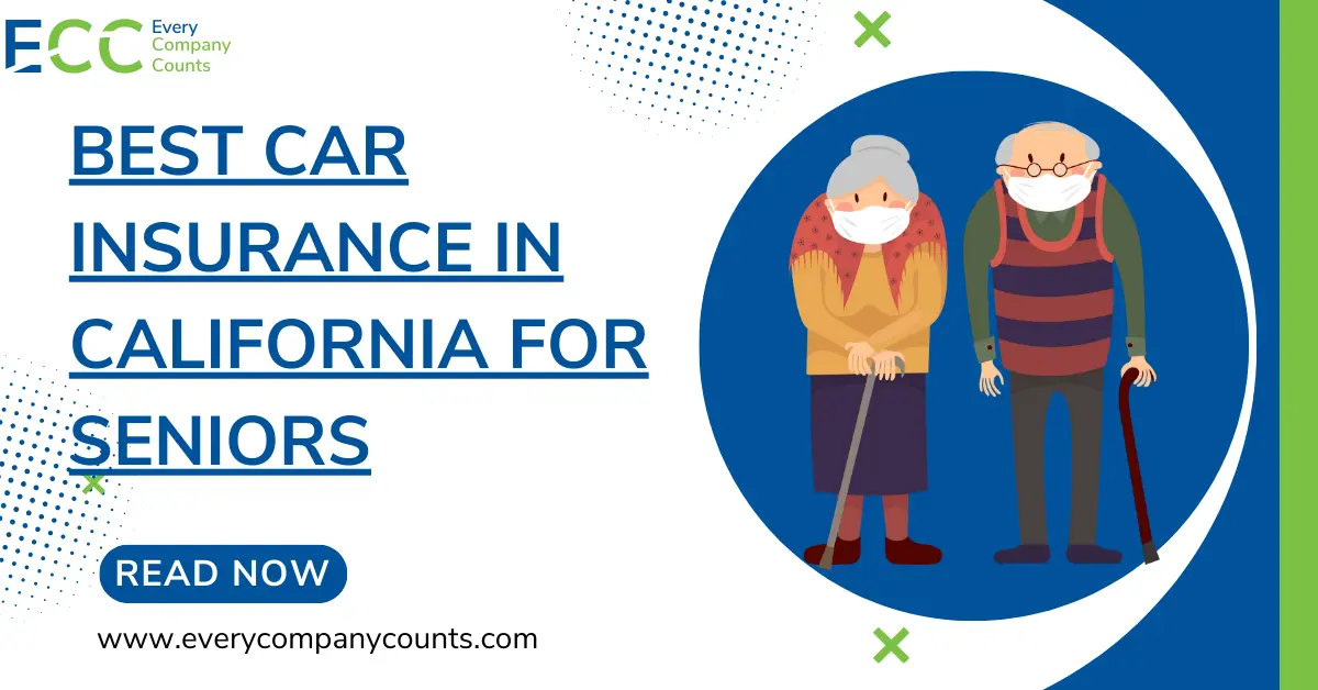 The Most Affordable Car Insurance for Senior Citizens in California (2023)